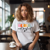 Be Real Not Perfect Tee